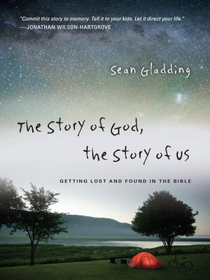 cover image of The Story of God, the Story of Us: Getting Lost and Found in the Bible
